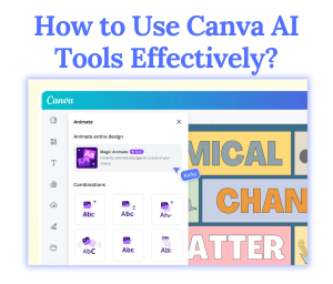 How to Use Canva AI Tools Effectively: A Beginner’s Guide