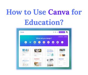 How to Use Canva for Education