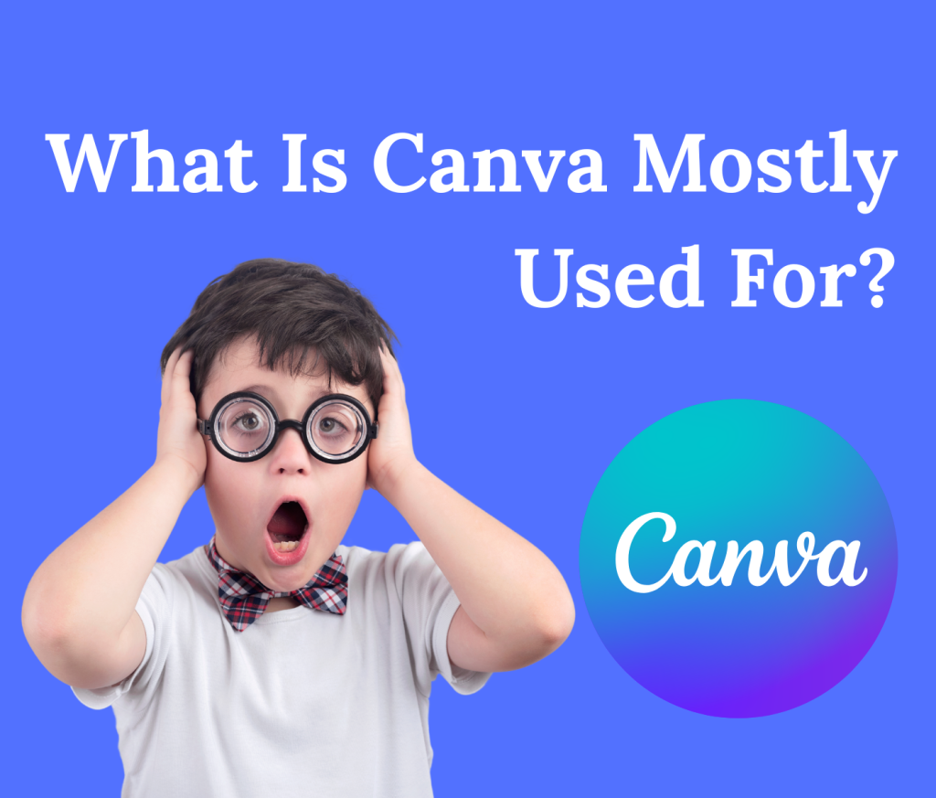 What Is Canva Mostly Used For? A Beginner's Guide to Its Top Uses
